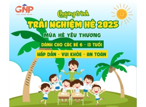 🌞 MÙA HÈ YÊU THƯƠNG – TRẢI NGHIỆM VUI KHỎE, AN TOÀN CÙNG HỆ THỐNG GIÁO DỤC GNP! 🌈